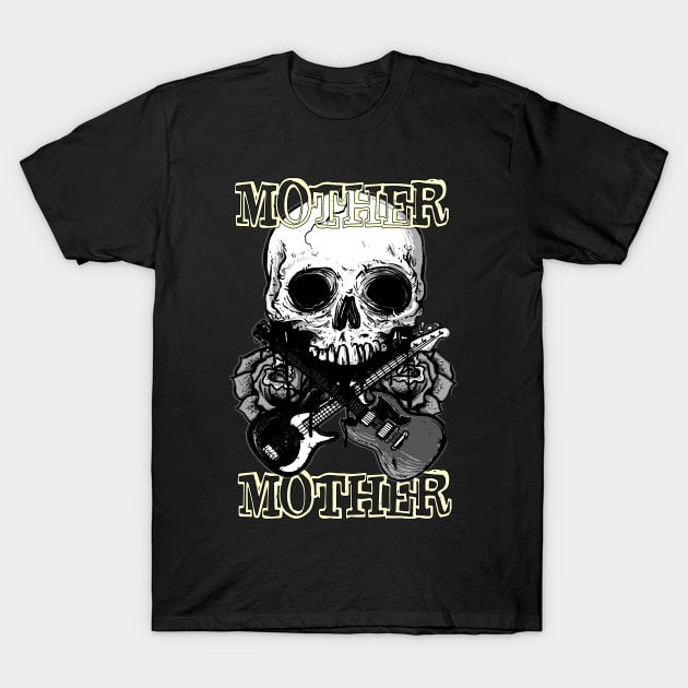 skull mother mohter T-Shirt by DelSy